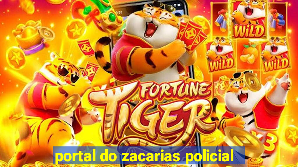 portal do zacarias policial